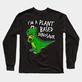 I'm A Plant Based Dinosaur T-Rex Avocado Day Long Sleeve T-Shirt